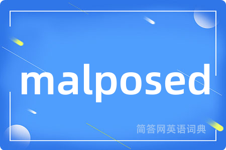 malposed