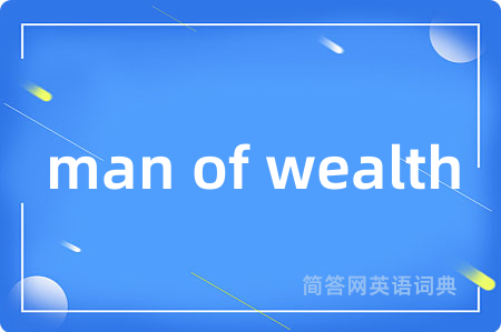 man of wealth