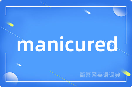 manicured