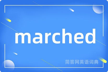 marched