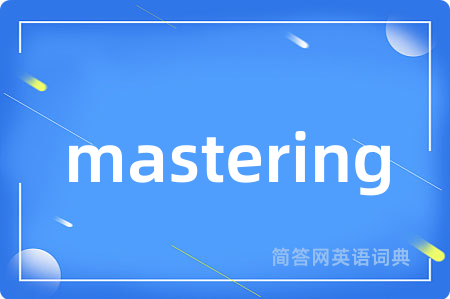 mastering