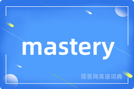 mastery
