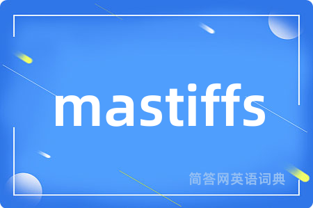 mastiffs