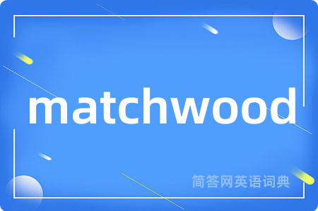 matchwood