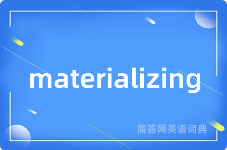 materializing