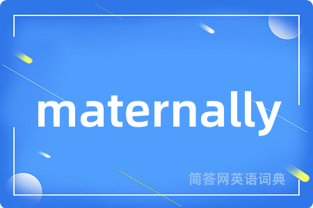 maternally