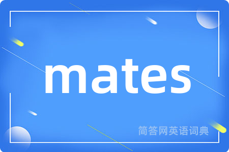 mates