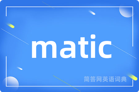 matic