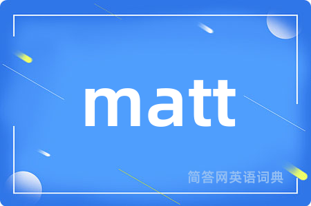 matt