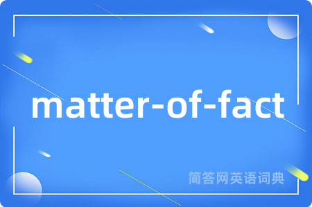 matter-of-fact