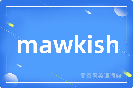 mawkish