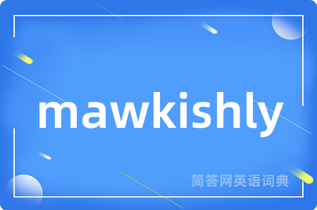 mawkishly