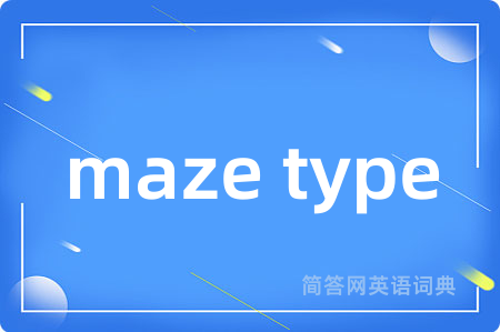 maze type