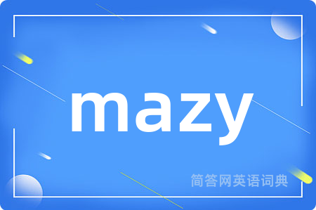 mazy