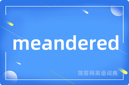 meandered