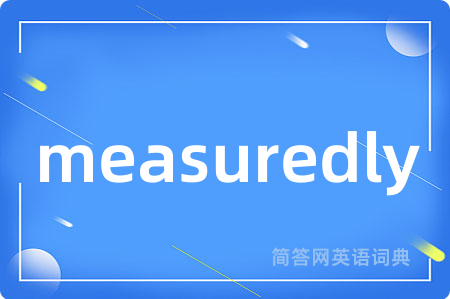 measuredly