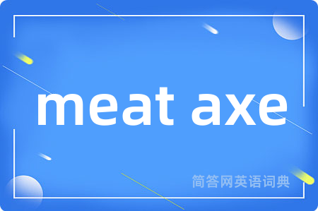 meat axe