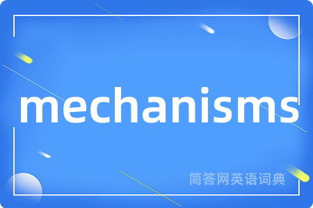 mechanisms