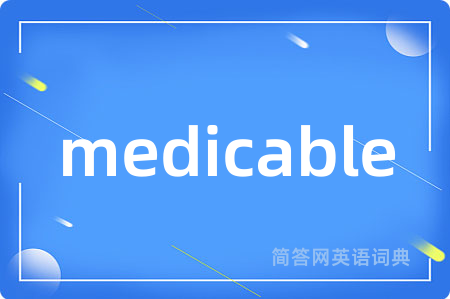 medicable