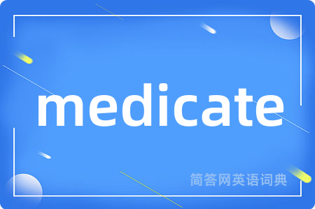 medicate