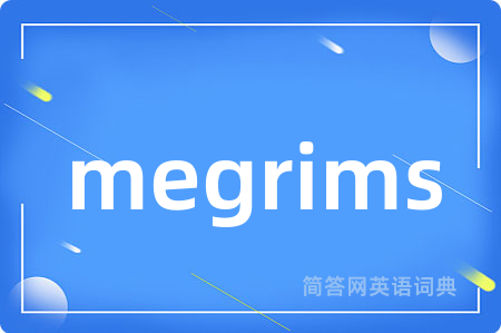 megrims