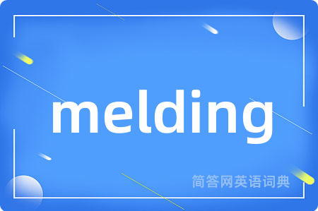 melding