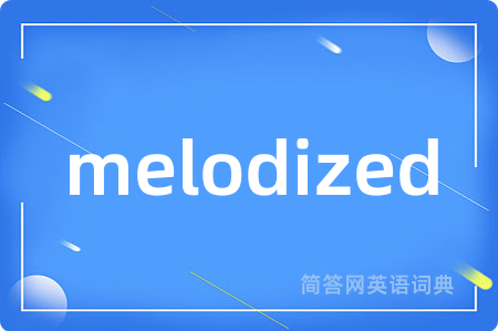 melodized