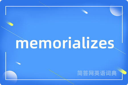 memorializes