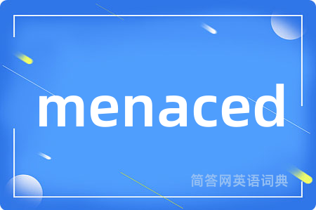 menaced