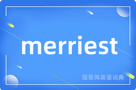 merriest