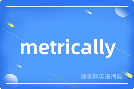 metrically