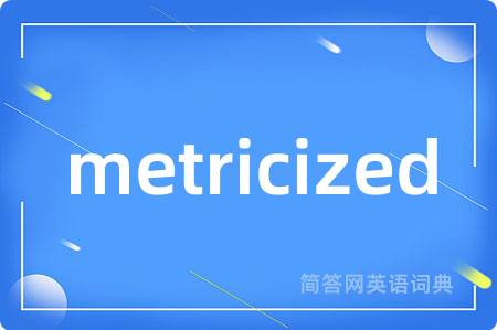 metricized