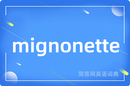 mignonette