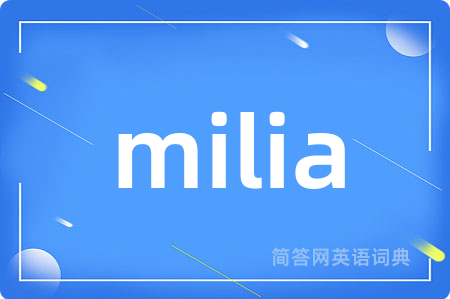 milia