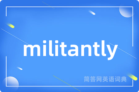 militantly