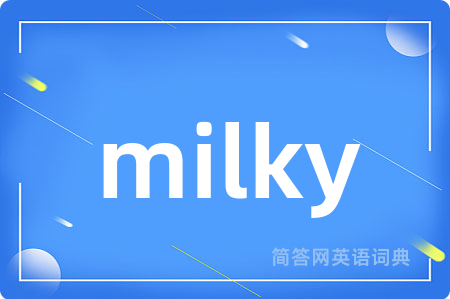 milky