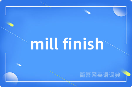 mill finish