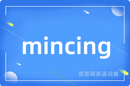 mincing