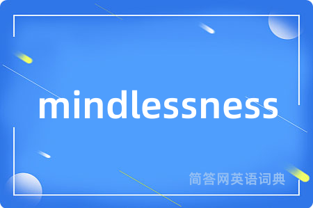 mindlessness