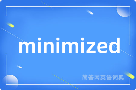 minimized