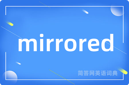 mirrored