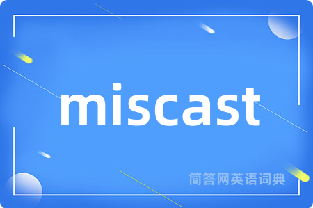 miscast