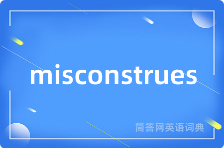 misconstrues