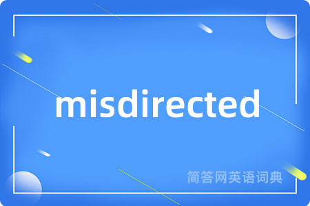 misdirected