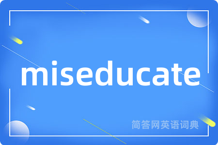 miseducate