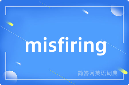 misfiring