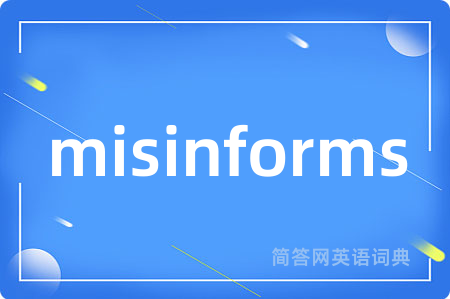 misinforms