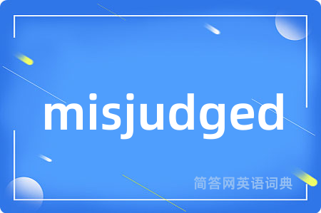 misjudged