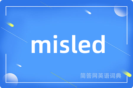 misled