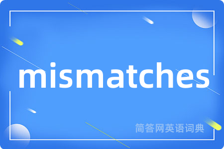 mismatches